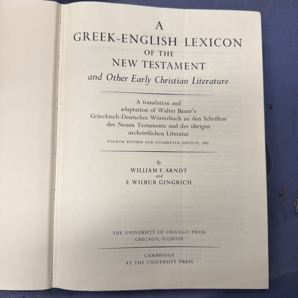 W.F. Arndt & F.W. Gingrich A GREEK-ENGLISH LEXICON OF THE NEW TESTAMENT 1957